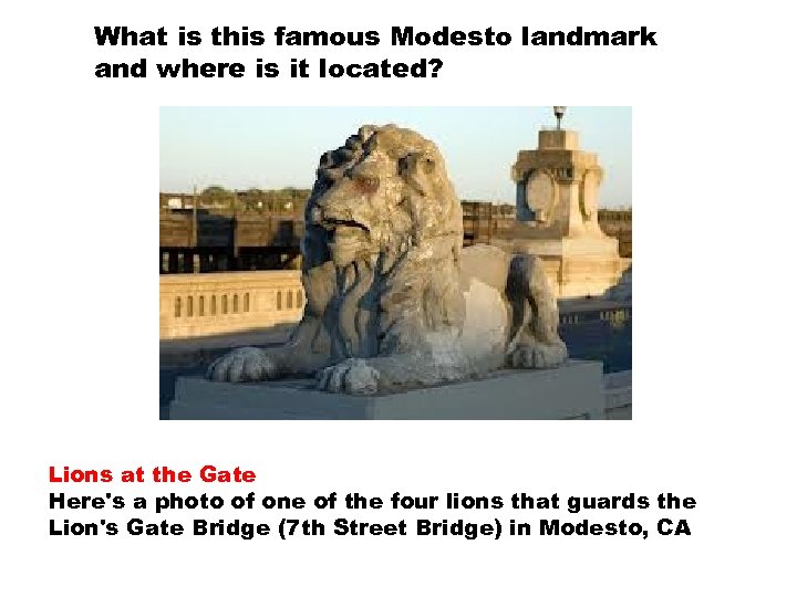What is this famous Modesto landmark and where is it located? Lions at the