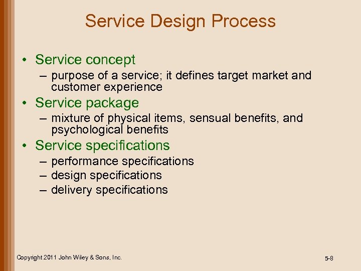 Service Design Process • Service concept – purpose of a service; it defines target