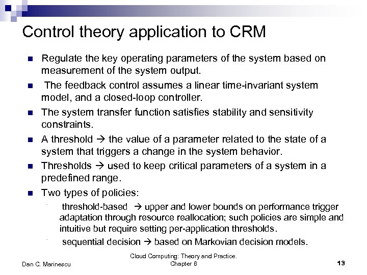 Control theory application to CRM n n n Regulate the key operating parameters of