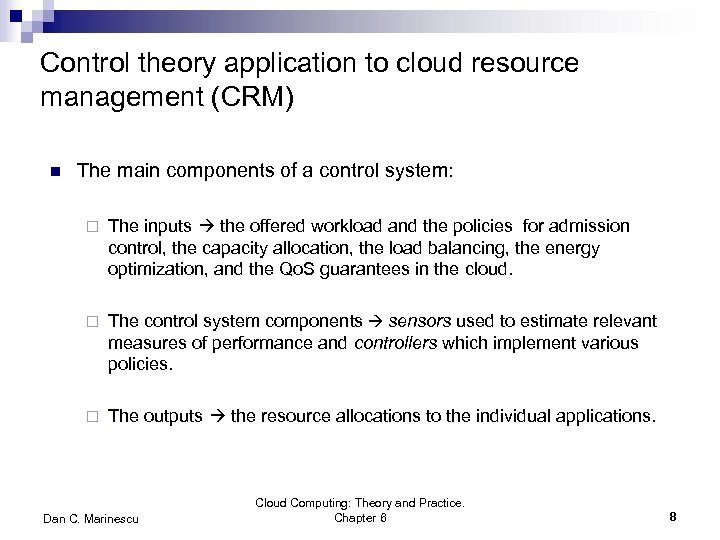 Control theory application to cloud resource management (CRM) n The main components of a