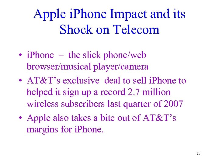 Apple i. Phone Impact and its Shock on Telecom • i. Phone – the