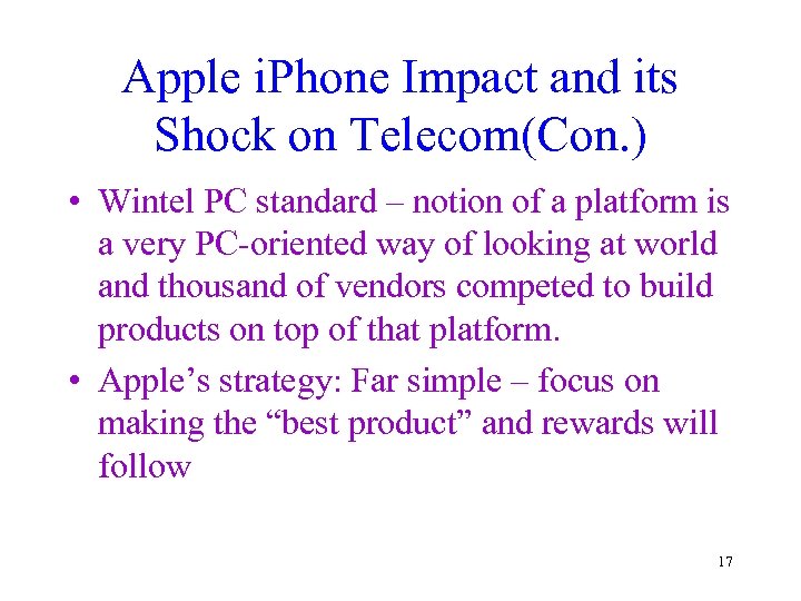 Apple i. Phone Impact and its Shock on Telecom(Con. ) • Wintel PC standard