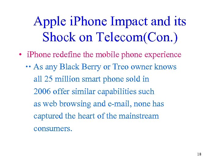 Apple i. Phone Impact and its Shock on Telecom(Con. ) • i. Phone redefine