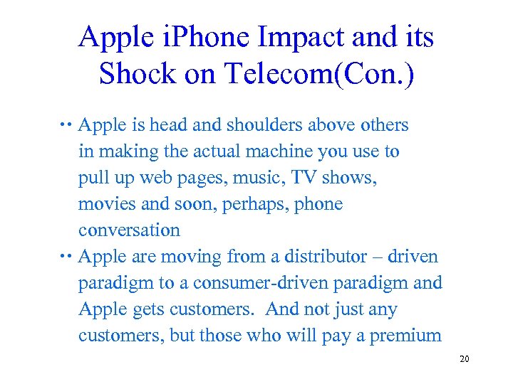 Apple i. Phone Impact and its Shock on Telecom(Con. ) Apple is head and