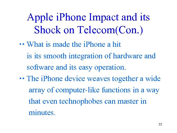 Apple i. Phone Impact and its Shock on Telecom(Con. ) What is made the