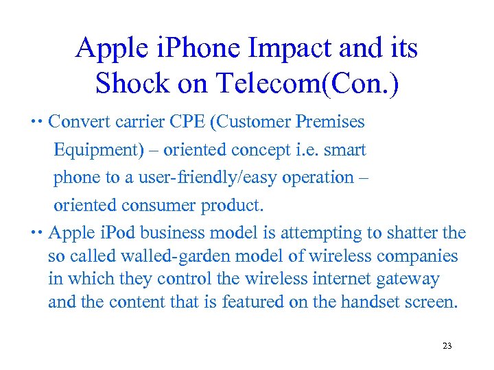 Apple i. Phone Impact and its Shock on Telecom(Con. ) Convert carrier CPE (Customer