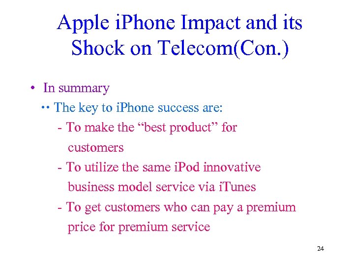 Apple i. Phone Impact and its Shock on Telecom(Con. ) • In summary The