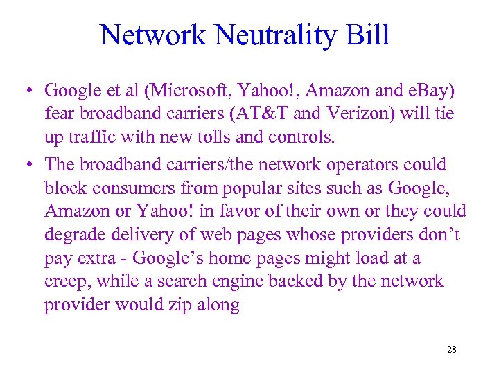 Network Neutrality Bill • Google et al (Microsoft, Yahoo!, Amazon and e. Bay) fear