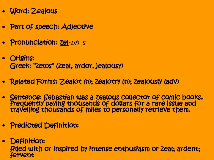  • Word: Zealous • Part of speech: Adjective • Pronunciation: zel-uh s •