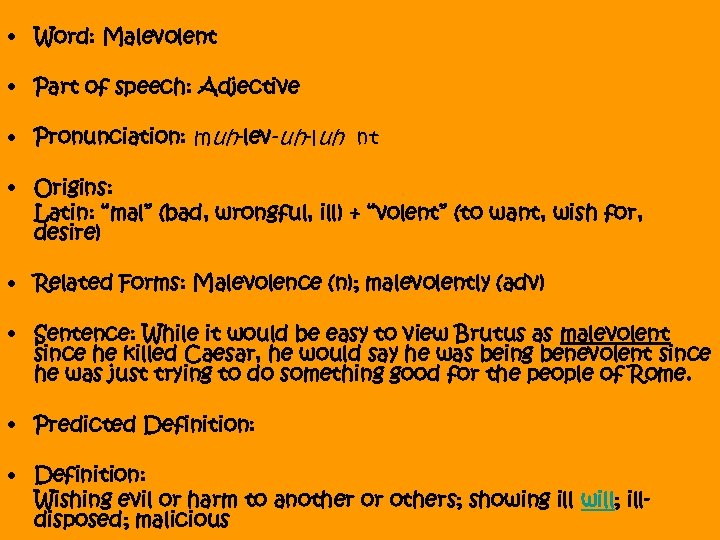  • Word: Malevolent • Part of speech: Adjective • Pronunciation: muh-lev-uh-luh nt •