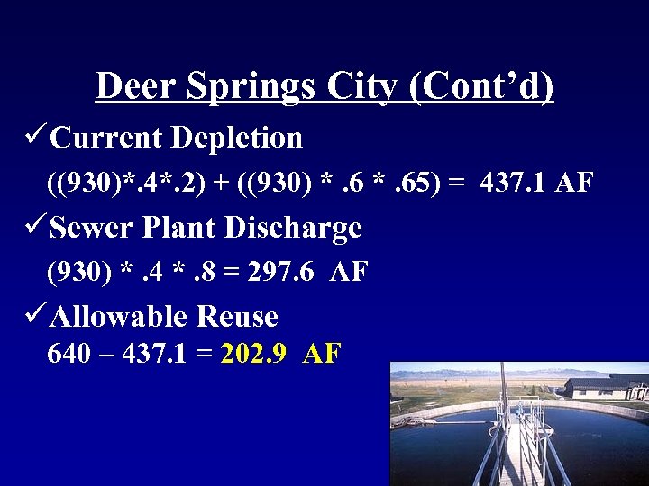Deer Springs City (Cont’d) üCurrent Depletion ((930)*. 4*. 2) + ((930) *. 65) =