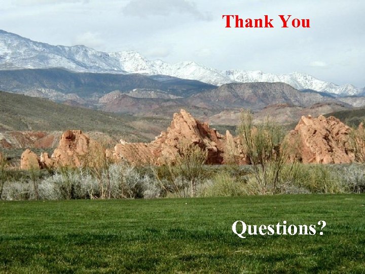 Thank You Questions? 