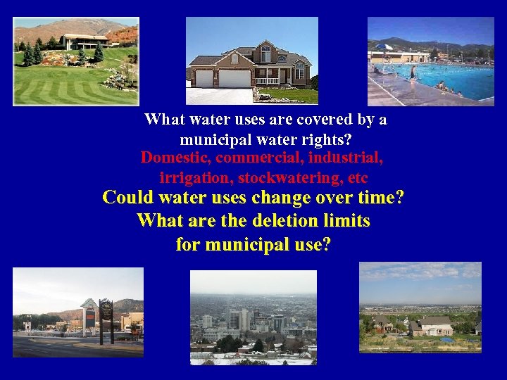 What water uses are covered by a municipal water rights? Domestic, commercial, industrial, irrigation,