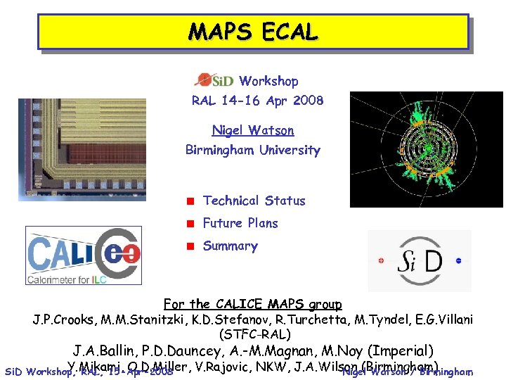 MAPS ECAL Si. D Workshop RAL 14 -16 Apr 2008 Nigel Watson Birmingham University