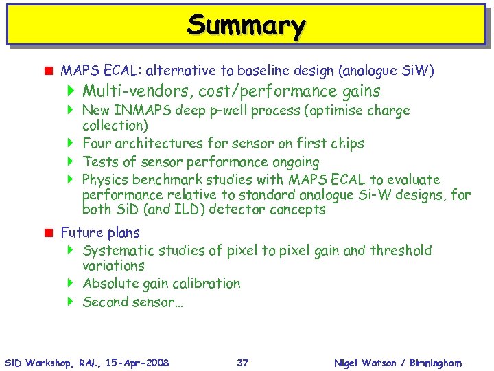 Summary < MAPS ECAL: alternative to baseline design (analogue Si. W) } Multi-vendors, cost/performance