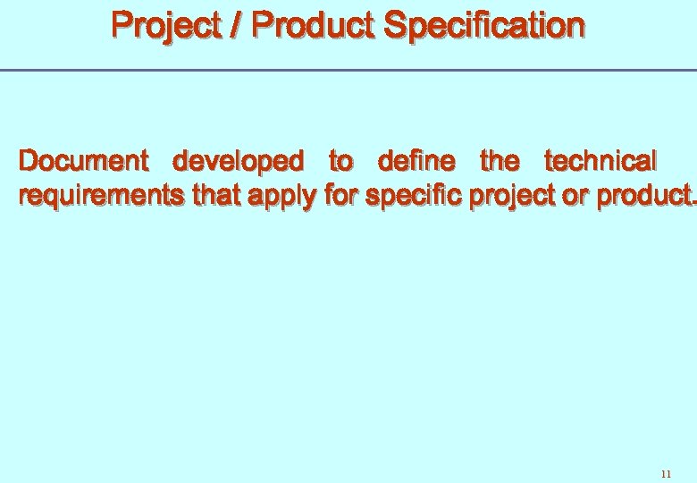 Project / Product Specification Document developed to define the technical requirements that apply for