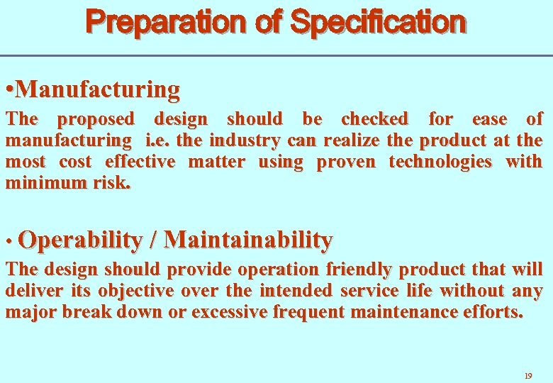 Preparation of Specification • Manufacturing The proposed design should be checked for ease of