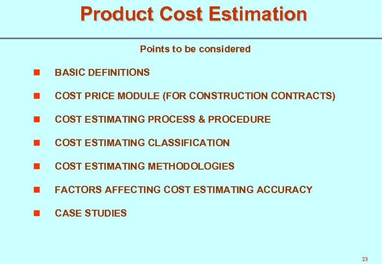 Product Cost Estimation Points to be considered n BASIC DEFINITIONS n COST PRICE MODULE