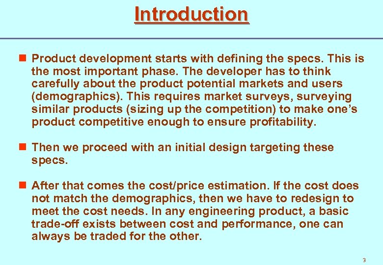 Introduction n Product development starts with defining the specs. This is the most important
