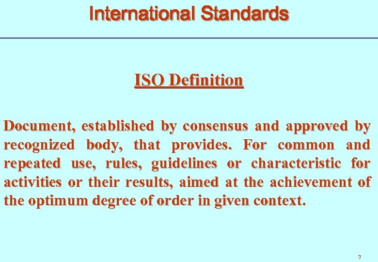 International Standards ISO Definition Document, established by consensus and approved by recognized body, that