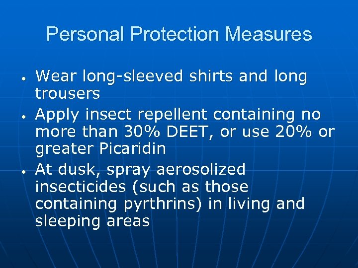 Personal Protection Measures · · · Wear long-sleeved shirts and long trousers Apply insect