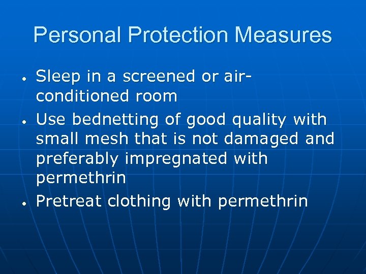 Personal Protection Measures · · · Sleep in a screened or airconditioned room Use