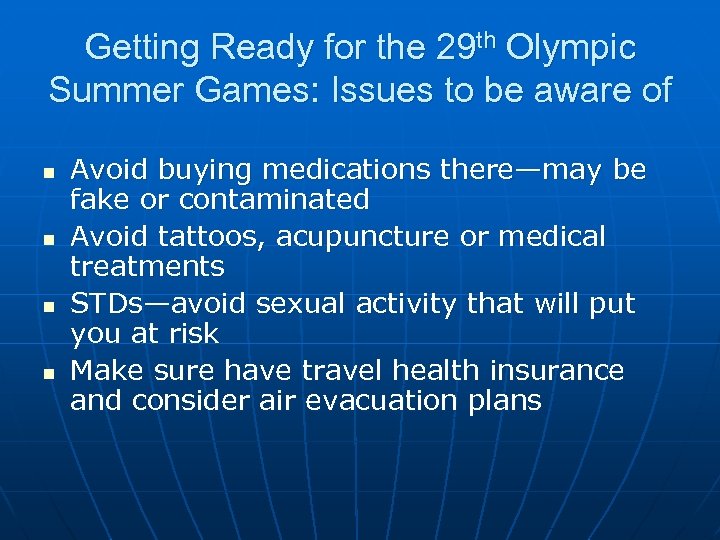 Getting Ready for the 29 th Olympic Summer Games: Issues to be aware of