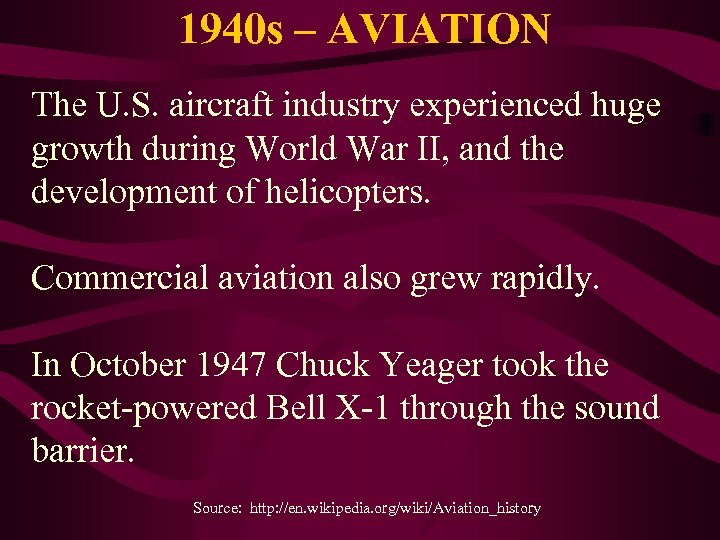 1940 s – AVIATION The U. S. aircraft industry experienced huge growth during World