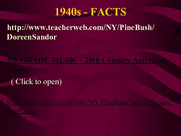 1940 s - FACTS http: //www. teacherweb. com/NY/Pine. Bush/ Doreen. Sandor 5 th GRADE