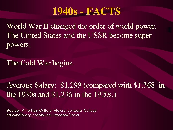 1940 s - FACTS World War II changed the order of world power. The