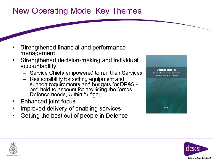 New Operating Model Key Themes • Strengthened financial and performance management • Strengthened decision-making