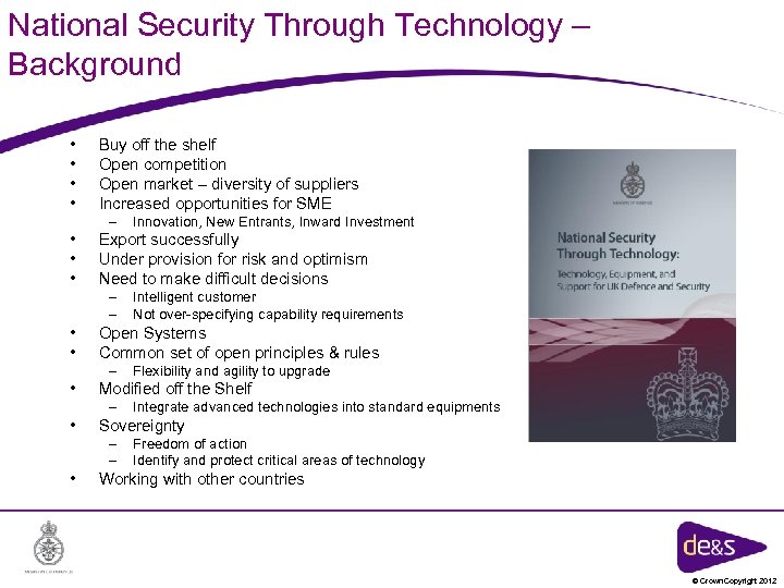 National Security Through Technology – Background • • Buy off the shelf Open competition