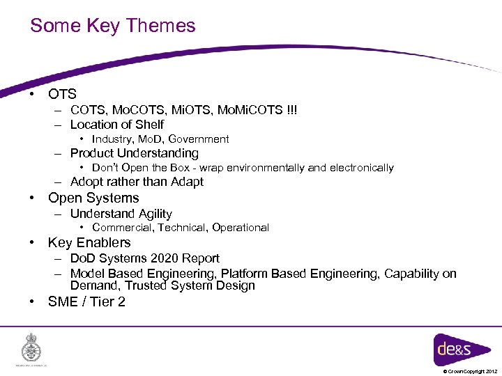 Some Key Themes • OTS – COTS, Mo. COTS, Mi. OTS, Mo. Mi. COTS