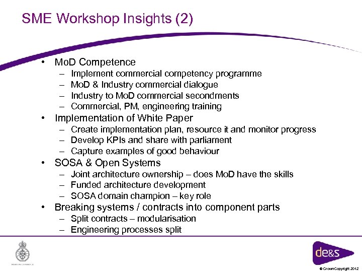 SME Workshop Insights (2) • Mo. D Competence – – Implement commercial competency programme