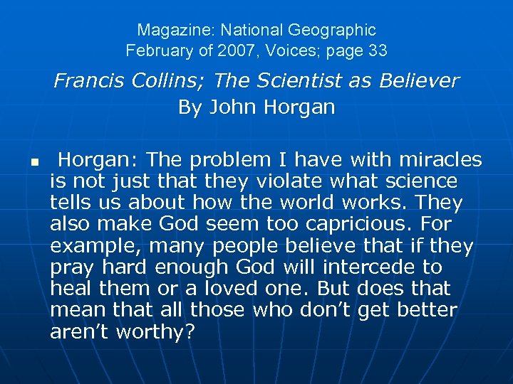 Magazine: National Geographic February of 2007, Voices; page 33 Francis Collins; The Scientist as