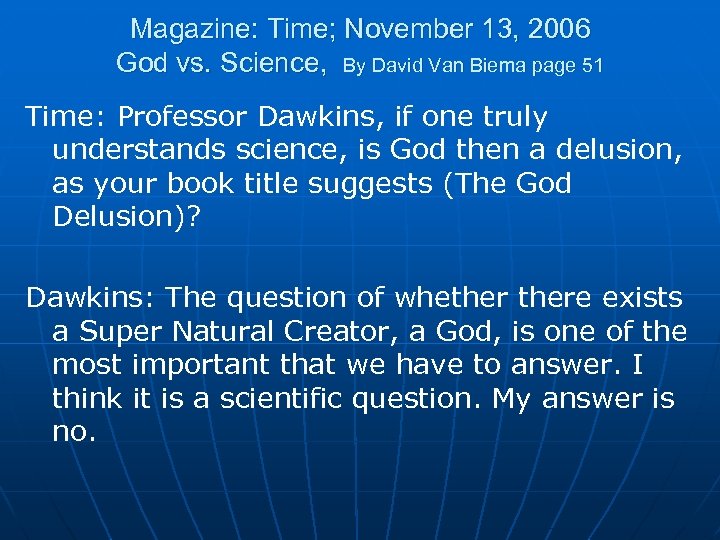 Magazine: Time; November 13, 2006 God vs. Science, By David Van Biema page 51