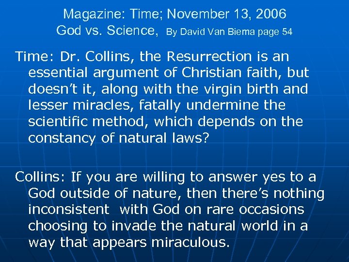 Magazine: Time; November 13, 2006 God vs. Science, By David Van Biema page 54