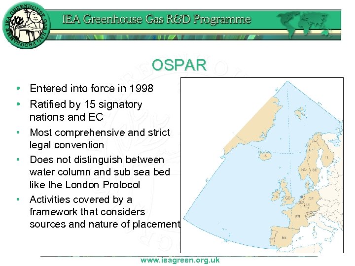OSPAR • Entered into force in 1998 • Ratified by 15 signatory nations and