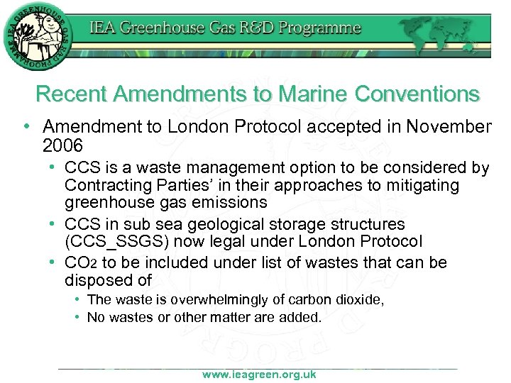 Recent Amendments to Marine Conventions • Amendment to London Protocol accepted in November 2006