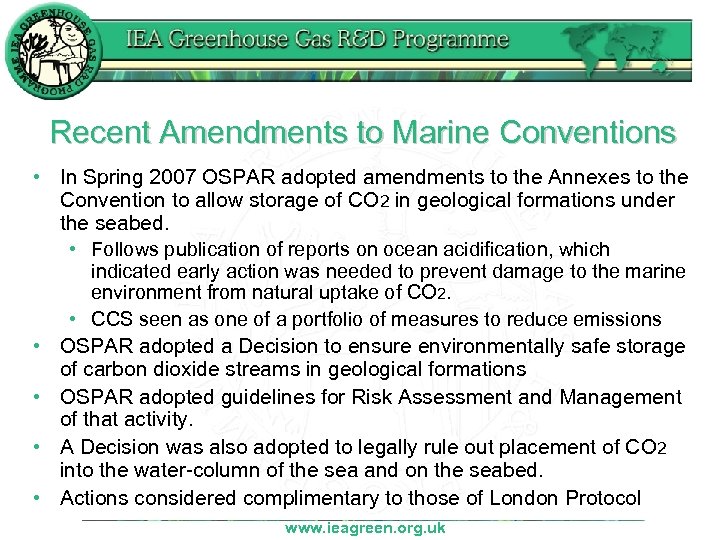 Recent Amendments to Marine Conventions • In Spring 2007 OSPAR adopted amendments to the
