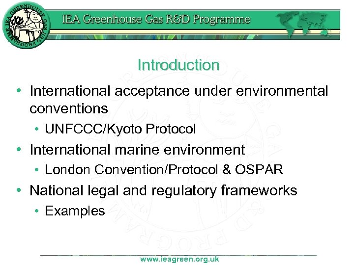 Introduction • International acceptance under environmental conventions • UNFCCC/Kyoto Protocol • International marine environment