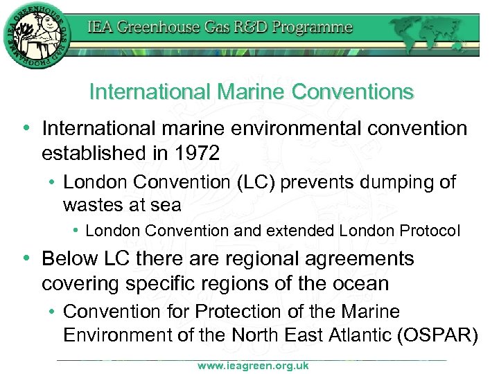 International Marine Conventions • International marine environmental convention established in 1972 • London Convention