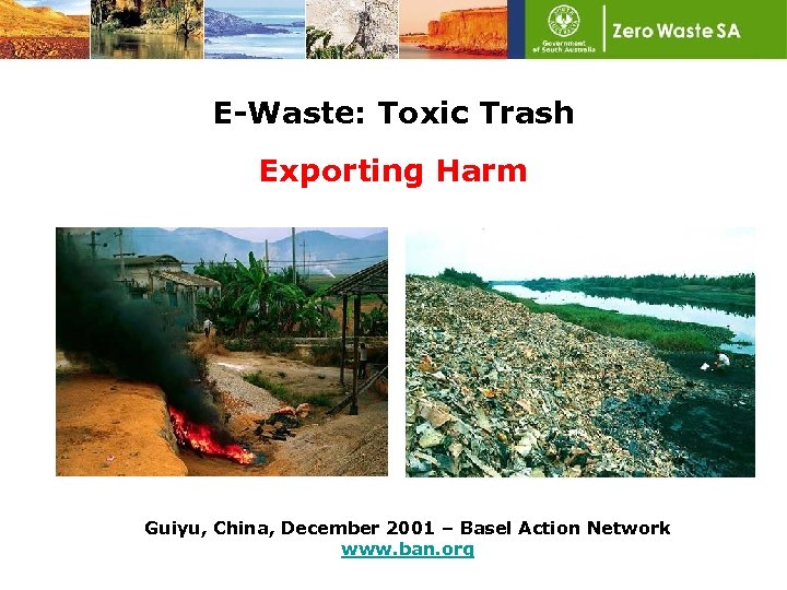 E-Waste: Toxic Trash Exporting Harm Guiyu, China, December 2001 – Basel Action Network www.