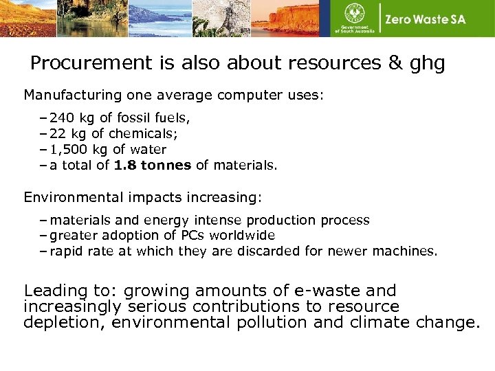 Procurement is also about resources & ghg • Manufacturing one average computer uses: –