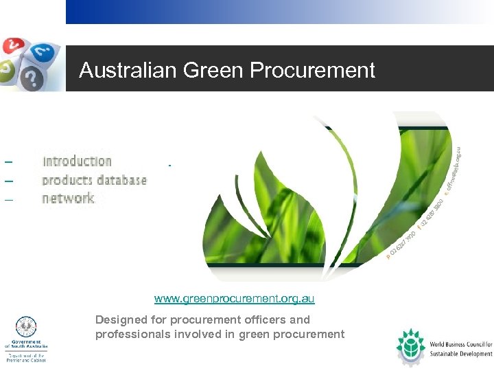 Australian Green Procurement www. greenprocurement. org. au Designed for procurement officers and professionals involved