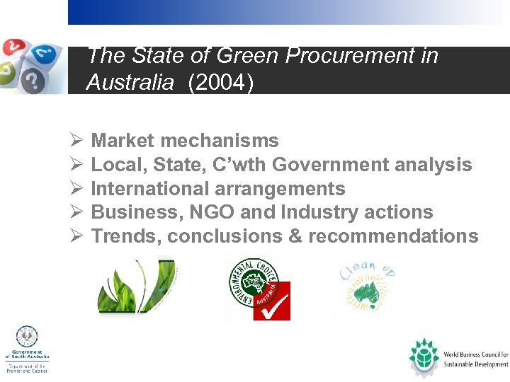The State of Green Procurement in Australia (2004) Ø Market mechanisms Ø Local, State,