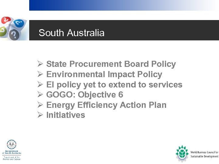 South Australia Ø State Procurement Board Policy Ø Environmental Impact Policy Ø EI policy