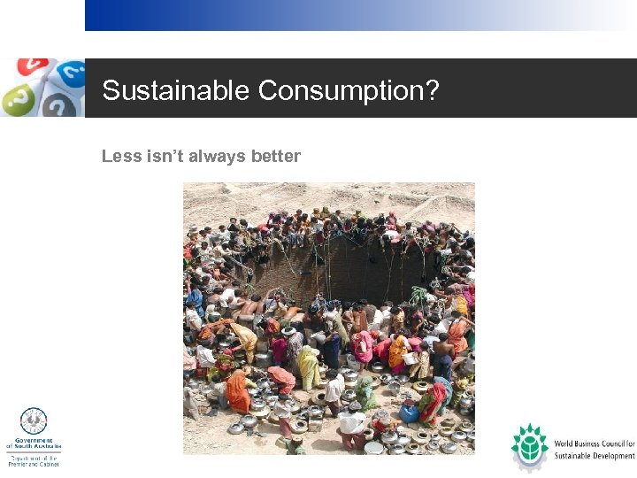 Sustainable Consumption? • Less isn’t always better 