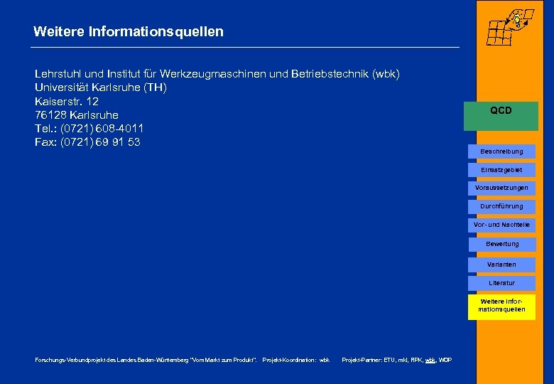 Weitere Informationsquellen Lehrstuhl und Institut für Werkzeugmaschinen und Betriebstechnik (wbk) Universität Karlsruhe (TH) Kaiserstr.