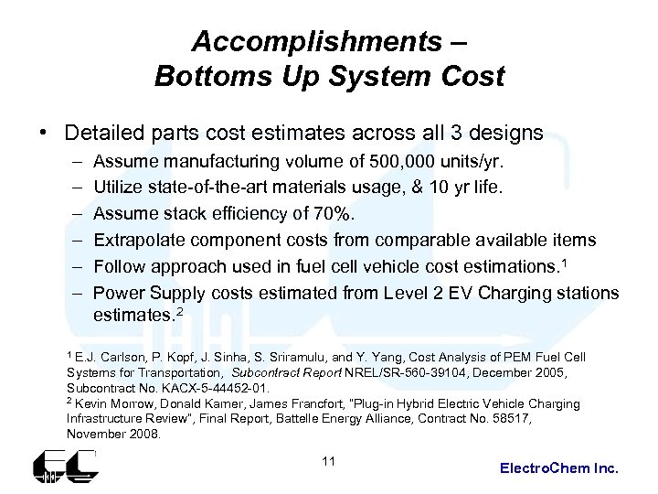 Accomplishments – Bottoms Up System Cost • Detailed parts cost estimates across all 3